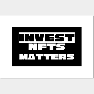 Invest NFTs Matter Posters and Art